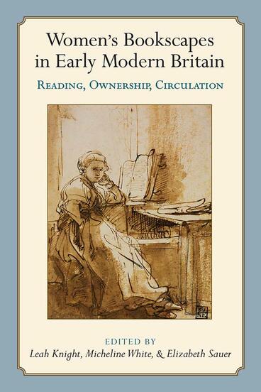 Cover of Women’s Bookscapes in Early Modern Britain - Reading, Ownership, Circulation