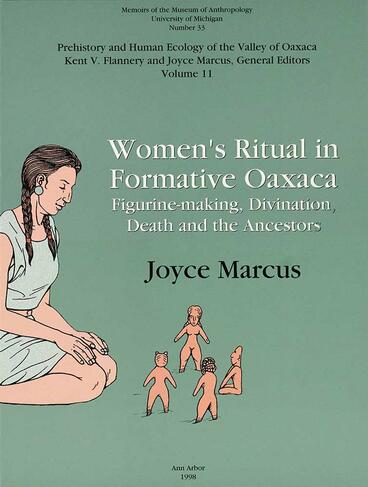 Cover of Women's Ritual in Formative Oaxaca: Figurine-making, Divination, Death and the Ancestors | Joyce Marcus | 9780915703487