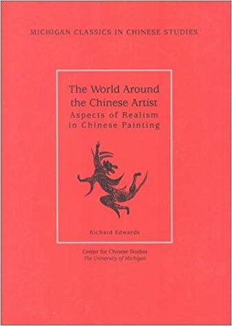 Cover of The World around the Chinese Artist - Aspects of Realism in Chinese Painting